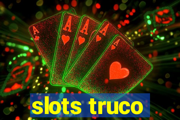 slots truco